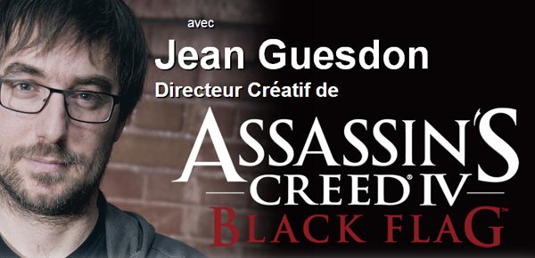 Affiche Jean Guesdon, Directeur créatif d'Assassin's Creed IV - MasterClass Jeux Vidéo