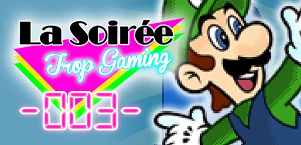 Affiche La Soirée Trop Gaming-003 Affiche La Soirée Trop Gaming-003