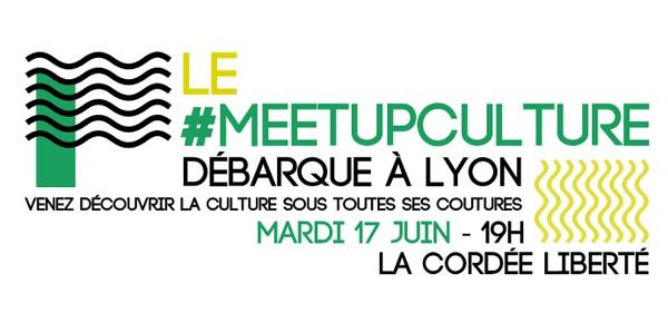 Affiche Le #meetupculture débarque à Lyon