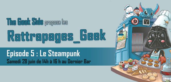 Affiche Rattrapages Geek - Le steampunk au Dernier Bar avant la Fin du Monde Affiche Rattrapages Geek - Le steampunk au Dernier Bar avant la Fin du Monde