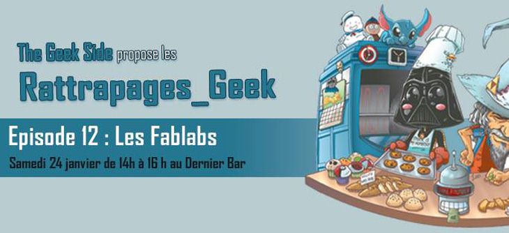 Affiche Rattrapage Geek - Les Fablabs