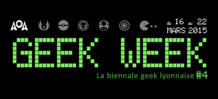 Affiche Geek Week 2015 - 4ème édition de la biennale Geek Lyonnaise