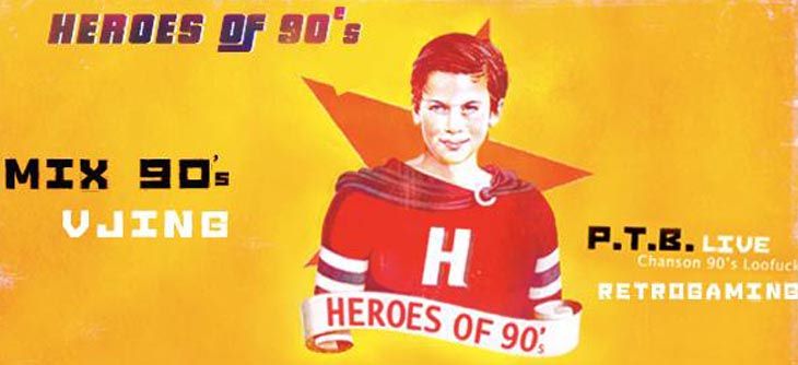 Affiche Heroes of 90's, Retrogaming + P.T.B LIVE