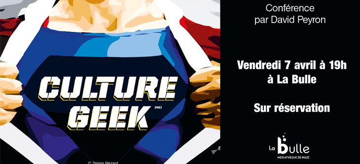 Affiche Culture geek - conférence de David Peyron