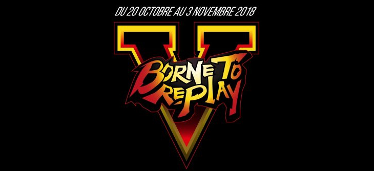 Affiche Borne To Replay 2018 - 5ème édition consacrée à la baston