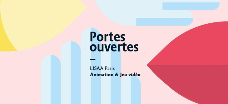 Affiche Journées portes ouvertes à LISAA Paris Animation et Jeu vidéo