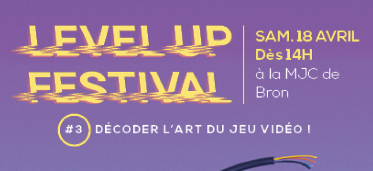 Affiche LEVEL UP Festival - décoder l'art du Jeu Vidéo