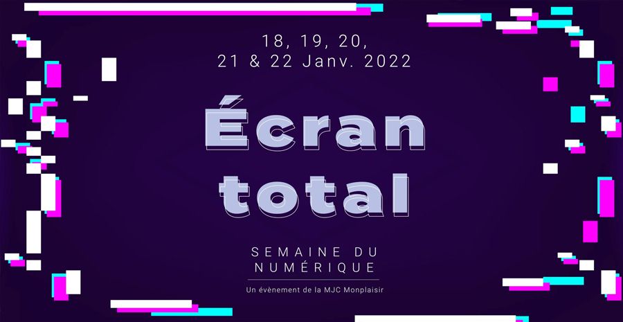 Affiche Ecran Total - édition 2022 de la Semaine Numérique