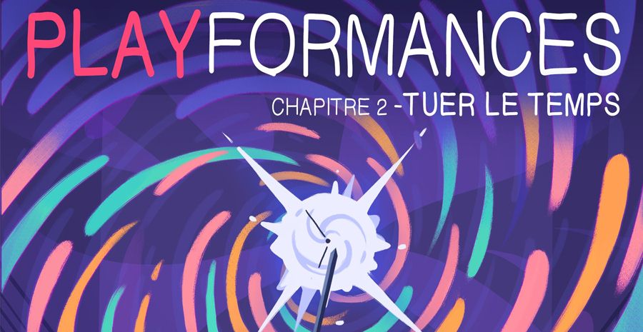 Affiche Soirée Playformances - Chapitre 2 - Tuer le Temps Affiche Soirée Playformances - Chapitre 2 - Tuer le Temps