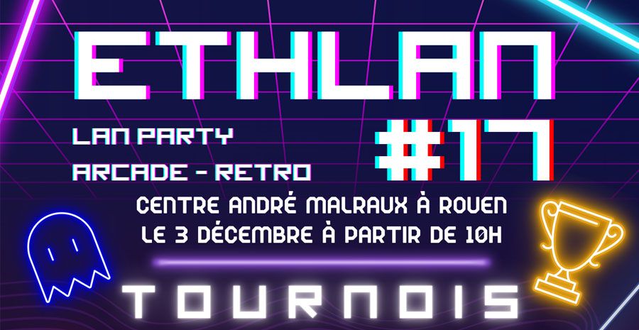 Affiche Ethlan #17 - édition 2022 de la LAN party caritative à Rouen
