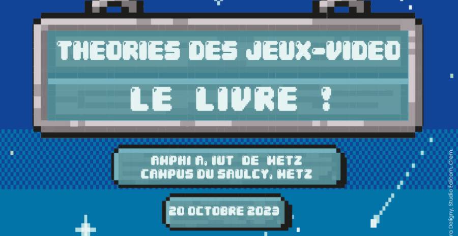 Affiche Introduction aux théories des jeux vidéo : Dédicaces et tables rondes Affiche Introduction aux théories des jeux vidéo : Dédicaces et tables rondes