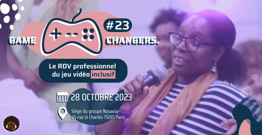 Affiche Game Changers 2023, le rendez-vous de l'inclusivité dans le jeu vidéo pour les pros et étudiant.e.s