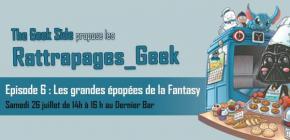 Rattrapages Geek - les grandes épopées de la Fantasy