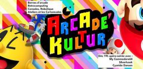 Arcade'Kultur - Gaming, Arcade, Robots, Cartonnades et concerts