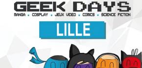 Geek Days 2021- jeux video, comics, scifi, manga, cosplay Ã  Lille