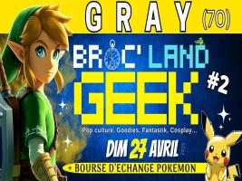 Ne manquez pas Broc'Land Geek, l'Evènement GEEK (Pop Culture, Jouets Vintage et Fantastik) de Gray le lundi 27 avril 2025