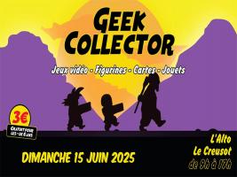 Affiche Geek Collector - Le Creusot 2025