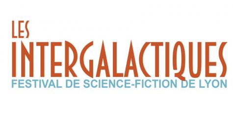 Intergalactiques 2023 - 11ème édition du Festival de Science-Fiction de Lyon
