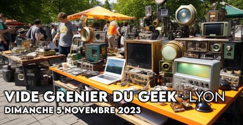 Vide Grenier du Geek Lyon 2023 - 21ème édition
