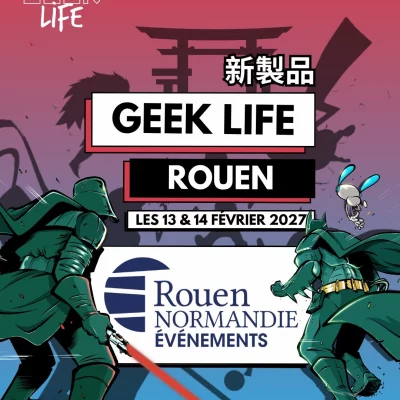 Geek Life - Rouen