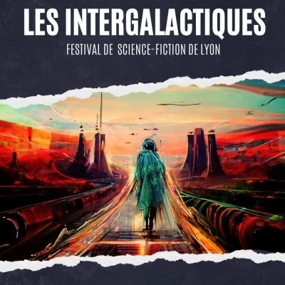 Intergalactiques - Festival de Science-Fiction de Lyon